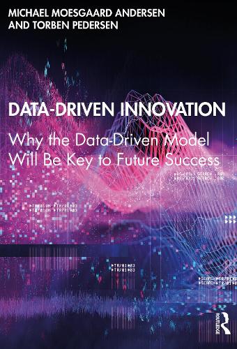 Бумажная книга «Data-Driven Innovation: Why the Data-Driven Model Will Be Key to Future Success», авторов Михаэль Моэсгаард Андерсен, Торбен Педерсен - фото №1