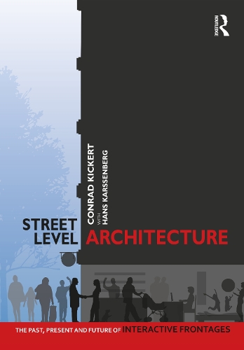 Бумажная книга «Street-Level Architecture: The Past, Present and Future of Interactive Frontages», авторов Конрад Кикерт, Ганс Карссенберг - фото №1
