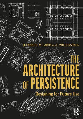 Паперова книга «The Architecture of Persistence: Designing for Future Use», авторів Девід Феннон, Мішель Лабой, Пітер Відерспан - фото №1