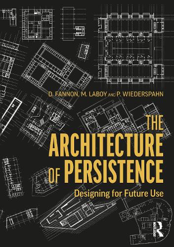 Паперова книга «The Architecture of Persistence: Designing for Future Use», авторів Девід Феннон, Мішель Лабой, Пітер Відерспан - фото №1