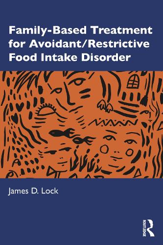 Бумажная книга «Family-Based Treatment for Avoidant/Restrictive Food Intake Disorder», автор Джеймс Д. Лок - фото №1