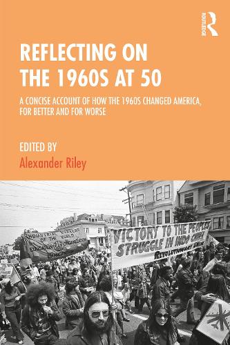 Бумажная книга «Reflecting on the 1960s at 50: A Concise Account of How the 1960s Changed America, for Better and for Worse» - фото №1