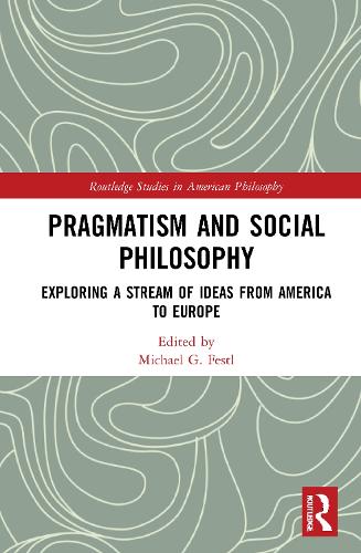Бумажная книга «Pragmatism and Social Philosophy: Exploring a Stream of Ideas from America to Europe» - фото №1