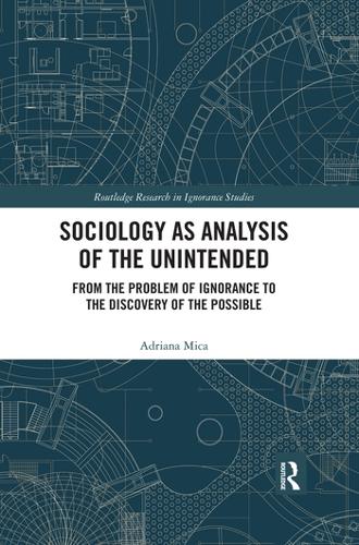 Бумажная книга «Sociology as Analysis of the Unintended: From the Problem of Ignorance to the Discovery of the Possible», автор Адриана Мика - фото №1