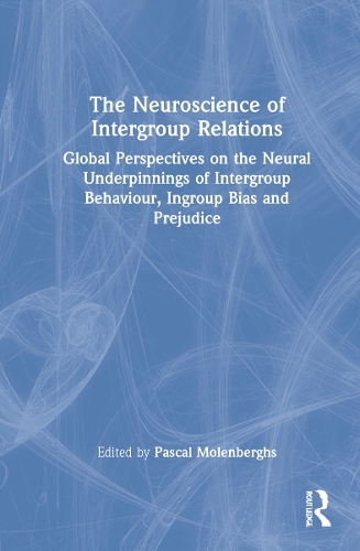 Бумажная книга «The Neuroscience of Intergroup Relations: Global Perspectives on the Neural Underpinnings of Intergroup Behaviour, Ingroup Bias and Prejudice» - фото №1