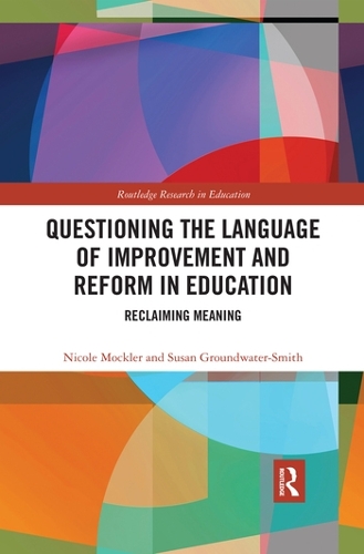 [object Object] «Questioning the Language of Improvement and Reform in Education: Reclaiming Meaning», авторов Николь Моклер, Сьюзан Грунтуотер-Смит - фото №1