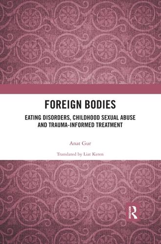Бумажная книга «Foreign Bodies: Eating Disorders, Childhood Sexual Abuse, and Trauma-Informed Treatment», автор Анат Гур - фото №1