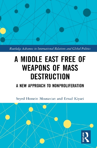 [object Object] «A Middle East Free of Weapons of Mass Destruction: A New Approach to Nonproliferation», авторов Эмад Кияи, Сейед Хоссейн Мусавиан - фото №1