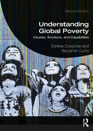 Паперова книга «Understanding Global Poverty: Causes, Solutions, and Capabilities», авторів Бенджамін Кертіс, Серена Косгроув - фото №1