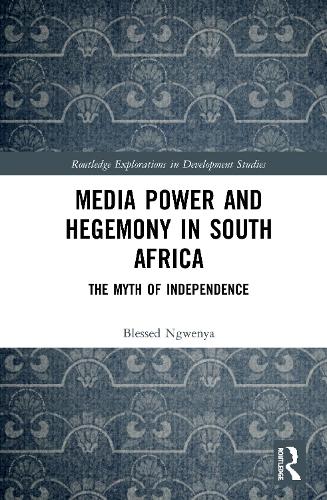 Бумажная книга «Media Power and Hegemony in South Africa: The Myth of Independence», автор Блесед Нгвеня - фото №1