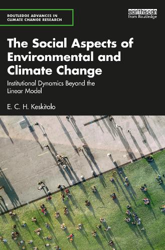 [object Object] «The Social Aspects of Environmental and Climate Change: Institutional Dynamics Beyond a Linear Model», автор Э. К. Х. Кескитало - фото №1