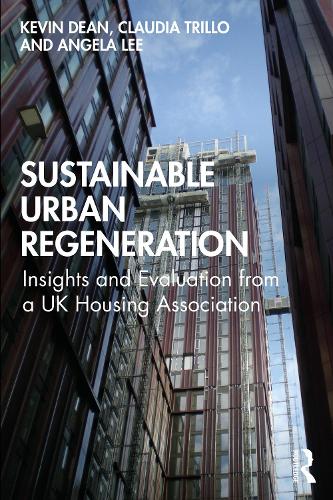Бумажная книга «Sustainable Urban Regeneration: Insights and Evaluation from a UK Housing Association», авторов Анджела Ли, Клаудия Трилло, Кевин Дин - фото №1