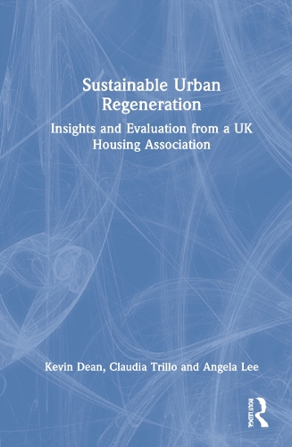 Бумажная книга «Sustainable Urban Regeneration: Insights and Evaluation from a UK Housing Association», авторов Анджела Ли, Клаудия Трилло, Кевин Дин - фото №1