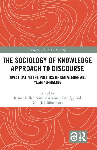 [object Object] «The Sociology of Knowledge Approach to Discourse: Investigating the Politics of Knowledge and Meaning-making.» - фото №1