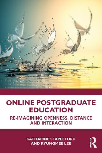 Паперова книга «Online Postgraduate Education: Re-imagining Openness, Distance and Interaction», авторів Кетрін Стейплфорд, Кюн Мі Лі - фото №1