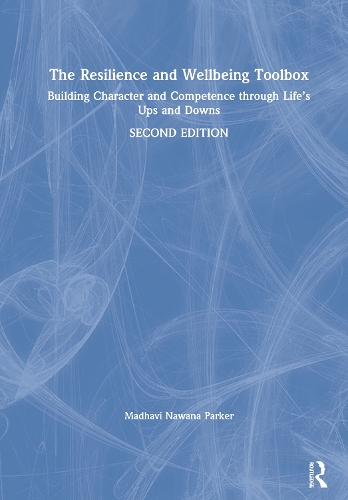 [object Object] «The Resilience and Wellbeing Toolbox: Building Character and Competence through Life’s Ups and Downs», автор Мадхаві Навана Паркер - фото №1