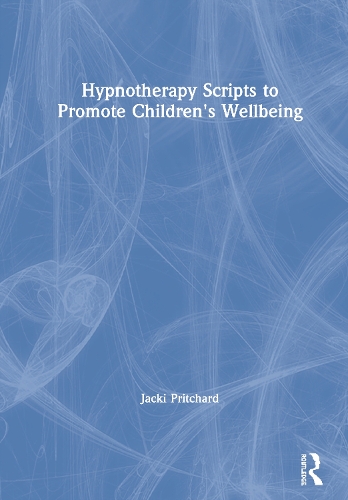 Бумажная книга «Hypnotherapy Scripts to Promote Children's Wellbeing», автор Джеки Притчард - фото №1