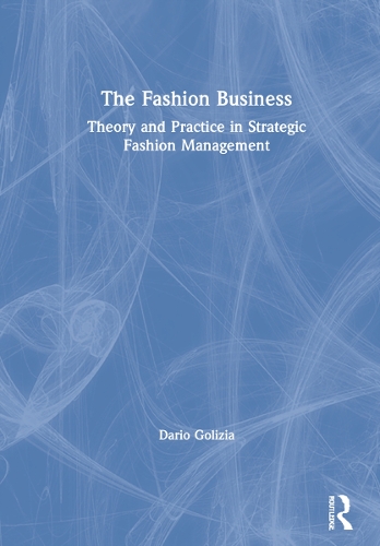 Бумажная книга «The Fashion Business: Theory and Practice in Strategic Fashion Management», автор Дарио Голиция - фото №1