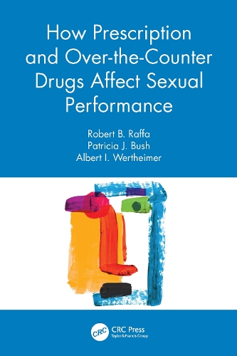 Паперова книга «How Prescription and Over-the-Counter Drugs Affect Sexual Performance», авторів Альберт І. Вертгаймер, Патриція Дж. Буш, Роберт Б. Раффа - фото №1