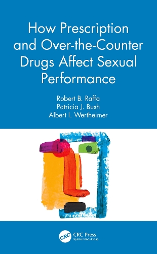 Паперова книга «How Prescription and Over-the-Counter Drugs Affect Sexual Performance», авторів Альберт І. Вертгаймер, Патриція Дж. Буш, Роберт Б. Раффа - фото №1