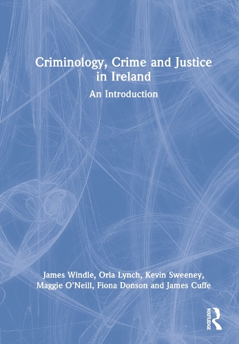 Паперова книга «Criminology, Crime and Justice in Ireland: An Introduction», авторів Фіона Донсон, Джеймс Каффе, Джеймс Віндл, Кевін Суїні, Меггі О'Ніл, Орла Лінч - фото №1