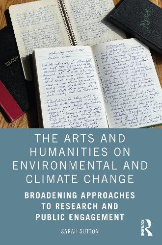 Бумажная книга «The Arts and Humanities on Environmental and Climate Change: Broadening Approaches to Research and Public Engagement», автор Сара Саттон - фото №1