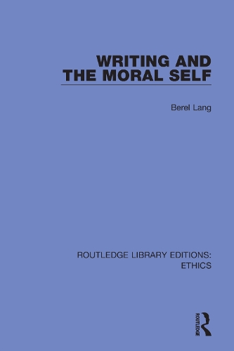 Паперова книга «Writing and the Moral Self», автор Берел Ланг - фото №1