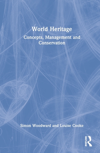 Паперова книга «World Heritage: Concepts, Management and Conservation», авторів Луїза Кук, Саймон К. Вудвард - фото №1