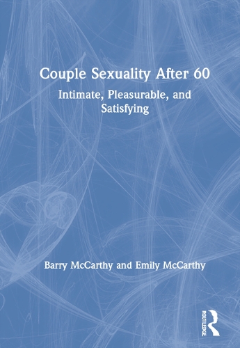 Бумажная книга «Couple Sexuality After 60: Intimate, Pleasurable, and Satisfying», авторов Барри Маккарти, Эмили Маккарти - фото №1