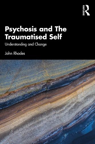 Бумажная книга «Psychosis and The Traumatised Self: Understanding and Change», автор Джон Родс - фото №1