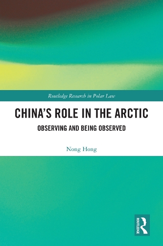 Бумажная книга «China’s Role in the Arctic: Observing and Being Observed», автор Нонг Хонг - фото №1