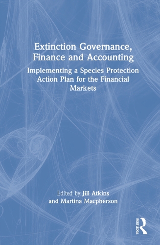 Бумажная книга «Extinction Governance, Finance and Accounting: Implementing a Species Protection Action Plan for the Financial Markets» - фото №1