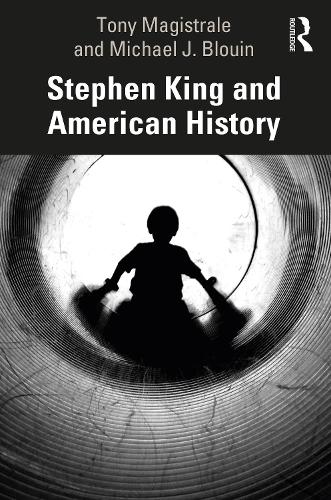 Бумажная книга «Stephen King and American History», авторов Майкл Блуин, Тони Магистрале - фото №1