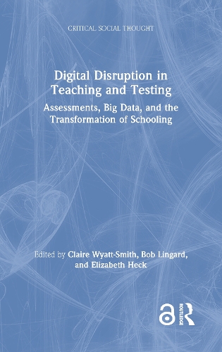 [object Object] «Digital Disruption in Teaching and Testing: Assessments, Big Data, and the Transformation of Schooling» - фото №1