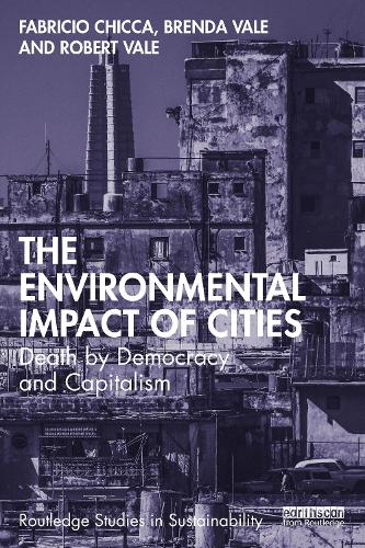 Бумажная книга «The Environmental Impact of Cities: Death by Democracy and Capitalism», авторов Бренда Вейл, Фабрицио Чикка, Роберт Вейл - фото №1