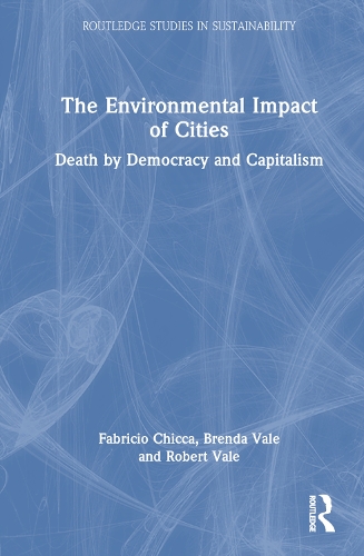 Бумажная книга «The Environmental Impact of Cities: Death by Democracy and Capitalism», авторов Бренда Вейл, Фабрицио Чикка, Роберт Вейл - фото №1