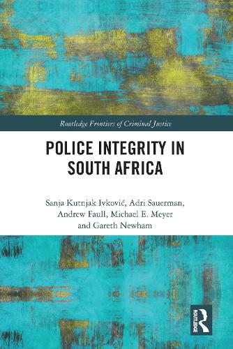 Бумажная книга «Police Integrity in South Africa», авторов Адри Зауэрман, Эндрю Фолл, Гарет Ньюэм, Майкл Э. Мейер, Саня Кутняк Ивкович - фото №1