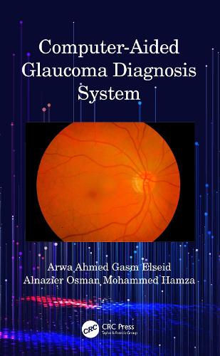 Бумажная книга «Computer-Aided Glaucoma Diagnosis System», авторов Альназиер Осман Мохаммед Хамза, Арва Ахмед Гасм Эльсеид - фото №1