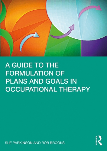 Бумажная книга «A Guide to the Formulation of Plans and Goals in Occupational Therapy», авторов Роб Брукс, Сью Паркинсон - фото №1