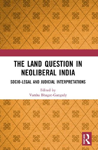 Бумажная книга «The Land Question in Neoliberal India: Socio-Legal and Judicial Interpretations» - фото №1