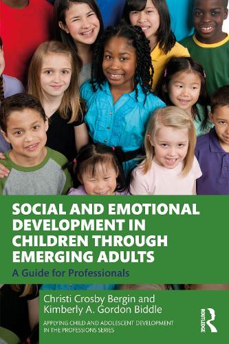Бумажная книга «Social and Emotional Development in Children through Emerging Adults: A Guide for Professionals», авторов Кристи Кросби Бергин, Кимберли А. Гордон Биддл - фото №1