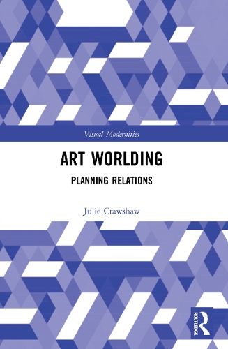 Паперова книга «Art Worlding: Planning Relations», автор Джулі Кроушоу - фото №1
