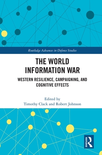 Паперова книга «The World Information War: Western Resilience, Campaigning, and Cognitive Effects» - фото №1