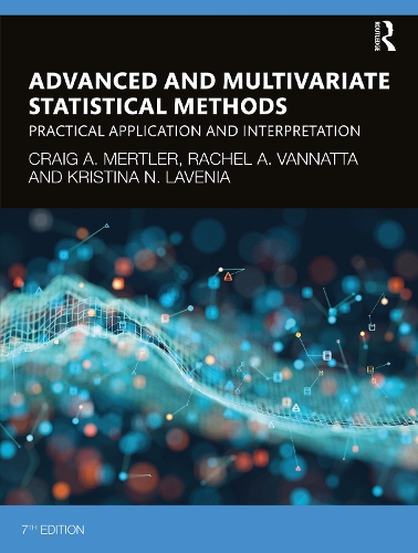 [object Object] «Advanced and Multivariate Statistical Methods: Practical Application and Interpretation», авторов Крейг А. Мертлер, Крістіна Н. ЛаВения, Рэйчел А. Ваннатта - фото №1