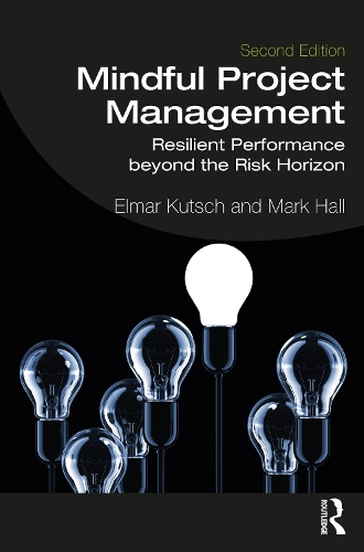 Бумажная книга «Mindful Project Management: Resilient Performance Beyond the Risk Horizon», авторов Элмар Кутч, Марк Холл - фото №1