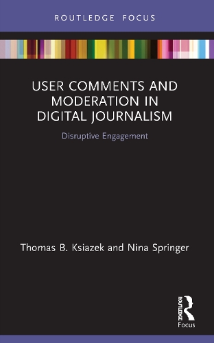 [object Object] «User Comments and Moderation in Digital Journalism: Disruptive Engagement», авторов Нина Спрингер, Томас Б. Ксязек - фото №1