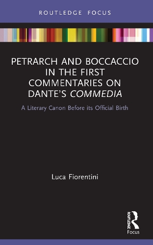 Бумажная книга «Petrarch and Boccaccio in the First Commentaries on Dante’s Commedia: A Literary Canon Before its Official Birth», автор Лука Фиорентини - фото №1