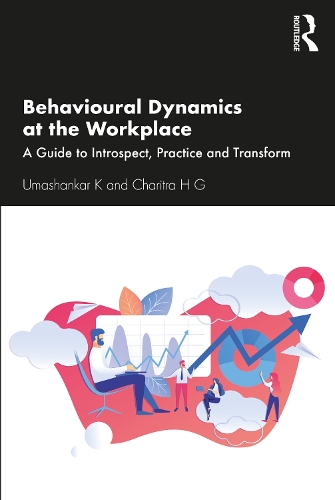 Паперова книга «Behavioural Dynamics at the Workplace: A Guide to Introspect, Practice and Transform», авторів Харітра Ейч Джи, Умашанкар К - фото №1