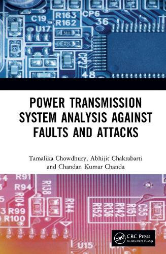 Бумажная книга «Power Transmission System Analysis Against Faults and Attacks», авторов Абхиджит Чакрабарти, Чандан Кумар Чанда, Тамалика Чоудхури - фото №1
