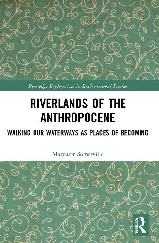 Бумажная книга «Riverlands of the Anthropocene: Walking Our Waterways as Places of Becoming», автор Маргарет Сомервилл - фото №1